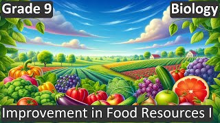 Grade 9 | Biology | Improvement in Food Resources I | Free Tutorial | CBSE | ICSE | State Board