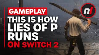This is How Lies of P Runs on Switch 2