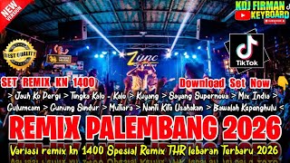 Download lagu REMIX PALEMBANG KN 1400 COVER ORG SPESIAL REMIX LEBARAN SET KN 1400 GRATIS  mp3