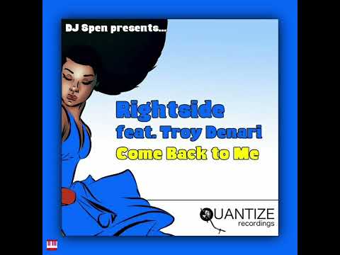 Rightside feat. Troy Denari - Come Back to Me (Mark Di Meo Vocal Mix) [QUANTIZE RECORDINGS] Soulful.