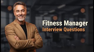 Ace Your Fitness Manager Interview | 5 Questions & Proven Answers
