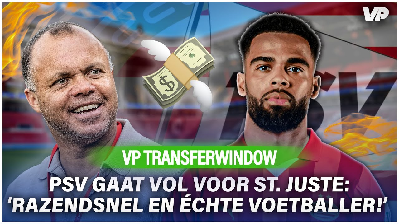 Thumbnail for article: PSV gaat voor St. Juste: 'Dat maakt hem ideaal voor ze'