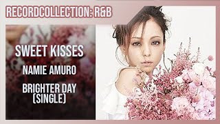 Namie Amuro (安室奈美恵) - SWEET KISSES (HQ Audio)