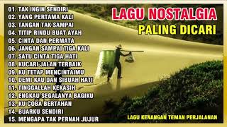 Download lagu LAGU NOSTALGIA PALING DICARI-LAGU KENANGAN TEMAN PERJALANAN, UNTUK SEBUAH NAMA mp3