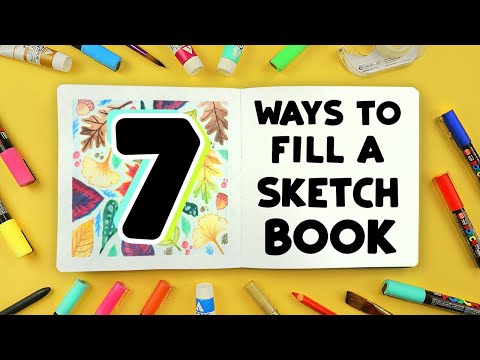 7 Ways to FILL Your Sketchbook Video