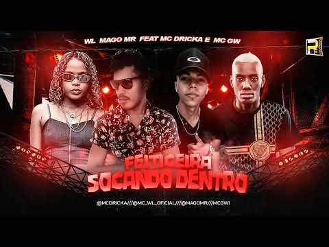 🔴 Feiticeira só socando dentro mc wl original mc Magomr feat mc dricka e mc gw