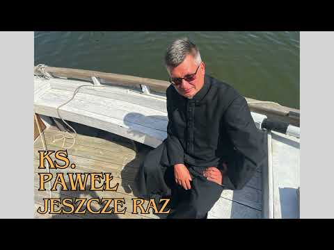 ks. Paweł Jeszcze raz (składanka)