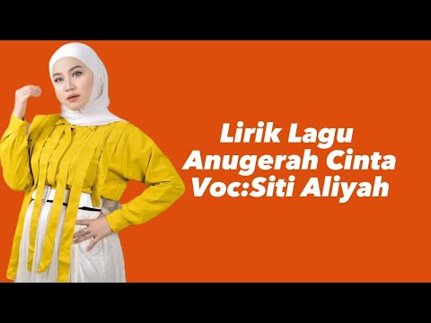 LIRIK LAGU ANUGERAH CINTA II SITI ALIYAH II LAGU TERBARU 2023 II (Video Lyric)