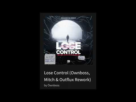 Lose Control (Ownboss, Mitch & Outflux Rework) by Öwnboss