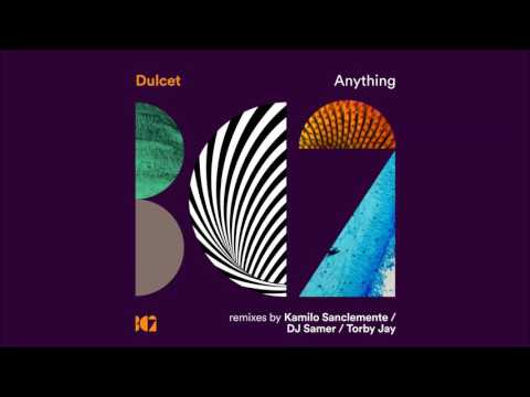 Dulcet - Anything (Kamilo Sanclemente  Remix)