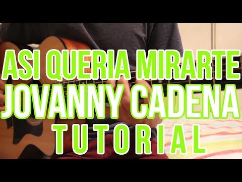 How to play "AsiQuiere Mirarte" by JOVANNY CADENA (GUITAR TUTORIAL) @AldoGarcia