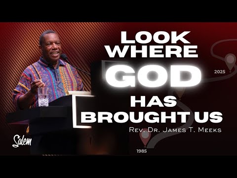 "Look Where God Has Brought Us" Joshua 5:6 | Dr. James T. Meeks | Sunday 11-23-25