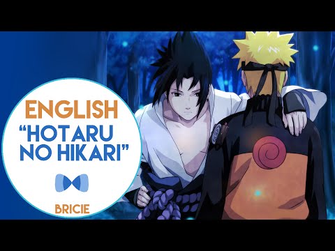 【BriCie】 Hotaru no Hikari (English) - Naruto Shippuden OP 5
