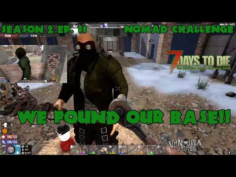 We found our base!! The Nomad Series/Challenge 7 Days to Die Duo Survival S2 Ep.11 Alpha 20.4