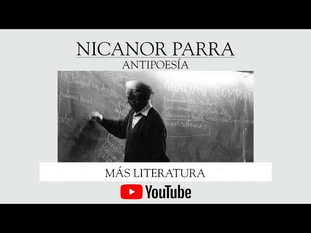 Vídeo relacionado con Nicanor Parra. Material de Lectura: Poesía. Nueva época