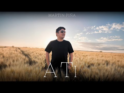 A Ti (Video Oficial) - Martin Piña