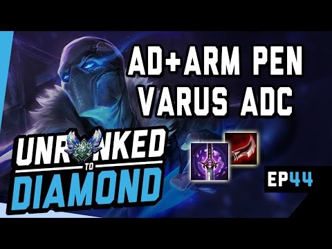 AD+ARM PEN VARUS - Unranked to Diamond Ep 44 (League of Legends)