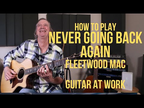 How to play 'Never Going Back Again' by Fleetwood Mac