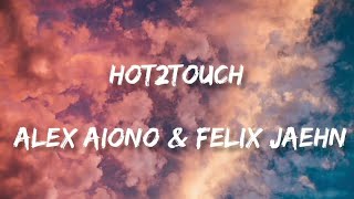 Hot2Touch - Alex Aiono &amp; Felix Jaehn(lyric)