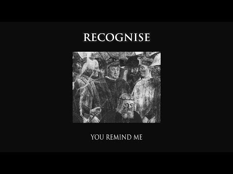 Recognise - You Remind Me