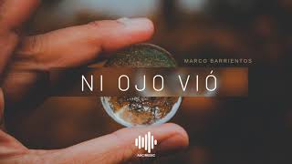 Ni Ojo Vió  - Marco Barrientos