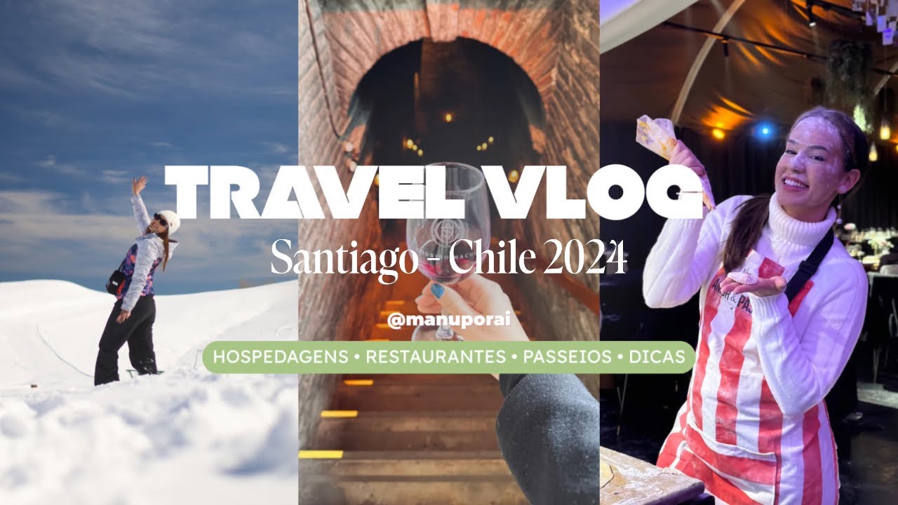 VLOG 7 DIAS CHILE 2024 • Passeios • Restaurantes • Neve • Dicas