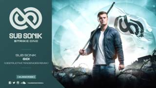Sub Sonik - Go! (Destructive Tendencies Remix)