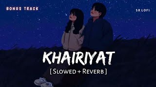 Download lagu Khairiyat Bonus Track (Slowed   Reverb) | Arijit Singh | Chhichhore | SR Lofi mp3
