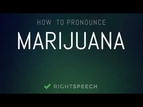 Marijuana - How to pronounce Marijuana