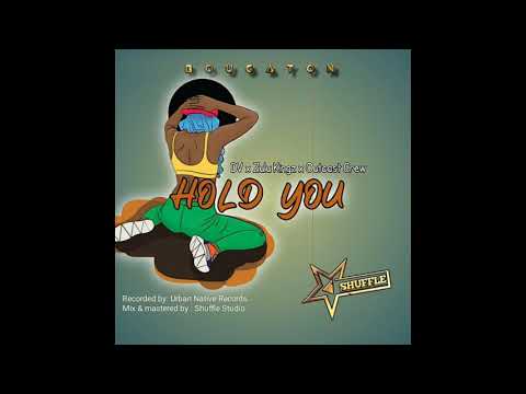 HOLD YOU- DV x Zulu Kingz x Outcast crew