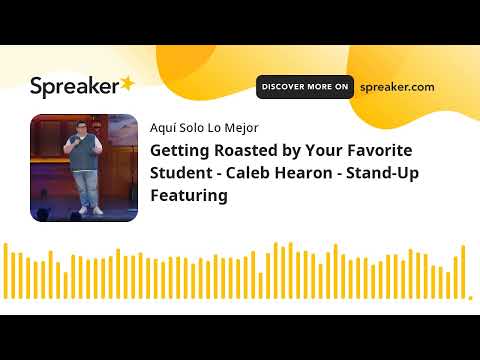 Getting Roasted by Your Favorite Student - Caleb Hearon - Stand-Up Featuring