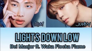 Jimin and RM- “Lights down low” lyric video (Bei Maejor ft. Waka Flocka Flame)