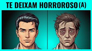 5 Hábitos que Fazem VOCÊ ficar Feio (sem você perceber)