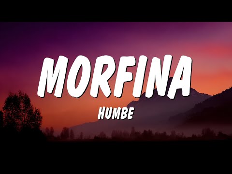 HUMBE - Morfina (Letra/Lyrics)