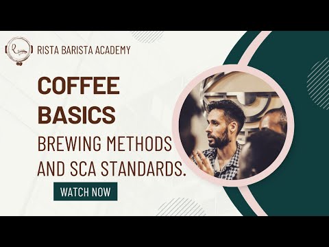 SCA CSP Introduction to coffee online classes! - Episode 9 - Brewing Methods And Standardization