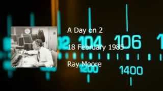 Ray Moore - BBC Radio 2 - 18 February 1985