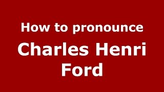 How to pronounce Charles Henri Ford