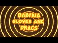 Gloves Dracs BabyKia LyricVideo