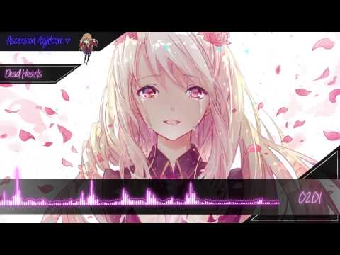 ♪Nightcore - Dead Hearts