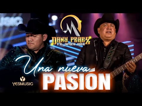 Dany Perez Y El Impakto Music "Una Nueva Pasion" (Video Oficial)