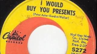 Peter And Gordon I Would Buy You Presents 45 RPM