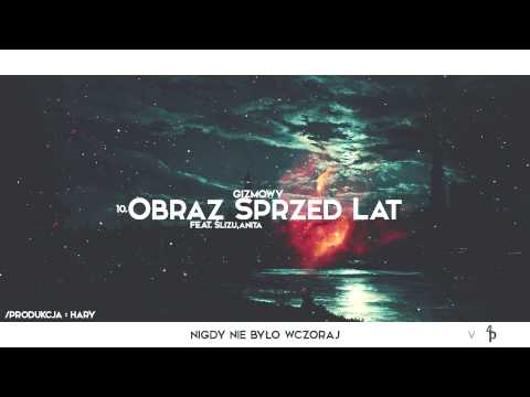 10.Gizmowy/Hary - Obraz Sprzed Lat (ft.Ślizu, Anita)