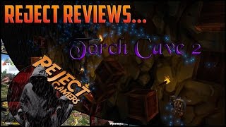 Reject Reviews: Torch Cave 2 - The Impossible Game 2.0? | Steam PC Review