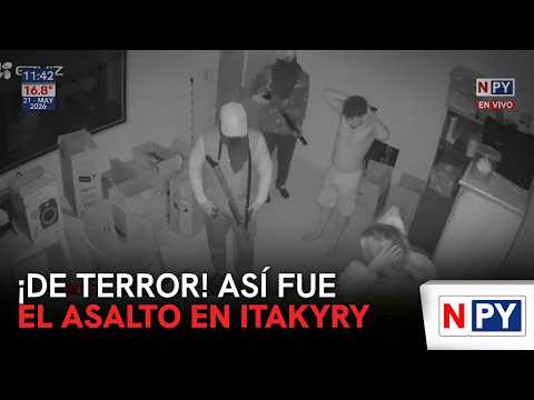 ¡De terror! Así fue el asalto en Itakyry