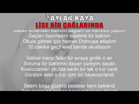 Taylan Kaya - Lise Bir Çağlarında / SÖZLERİYLE