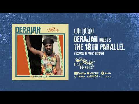 Derajah meets The 18th Parallel - Dub Quake [Official Audio]