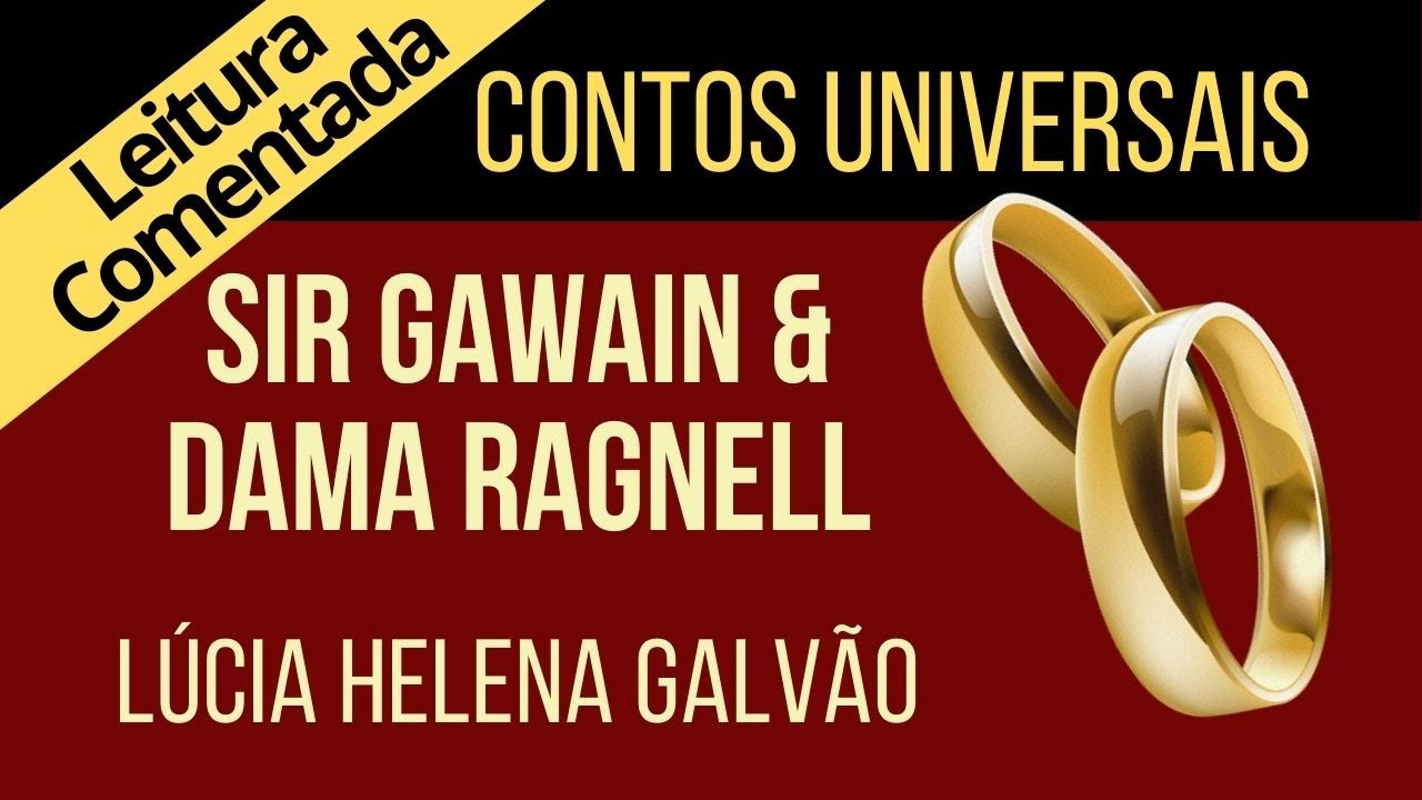 06 - O CASAMENTO DE SIR GAWAIN E DAMA RAGNELL - Romance da trad celta - Lúcia Helena , leit. coment.