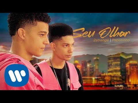 2Strange e Papatinho - Seu Olhar (Clipe Oficial)