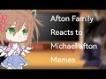 Afton Family Reacts To Michael Afton Memes First Reaction