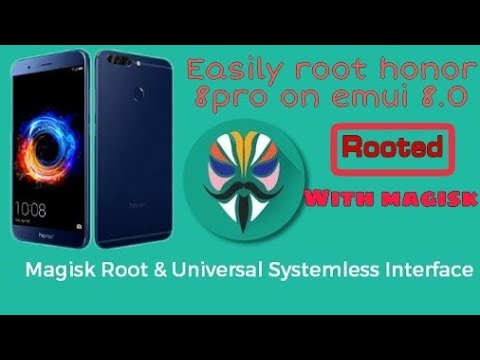 How to root huawei honor 8 pro with magisk root on emui 8.0